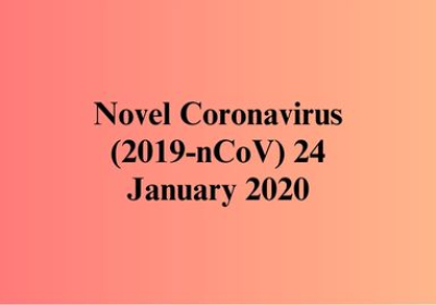 Novel Coronavirus (2019-nCoV) 24 January 2020